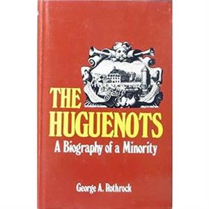 The Huguenots by George A. Rothrock