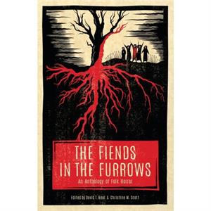 The Fiends in the Furrows by Coy Hall