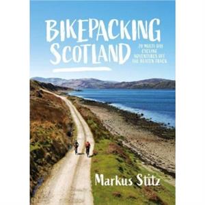 Bikepacking Scotland by Markus Stitz