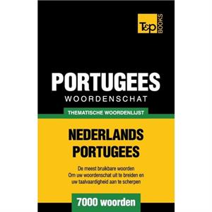 Thematische woordenschat NederlandsPortugees  7000 woorden by Andrey Taranov