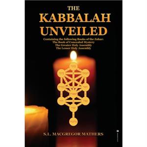 The Kabbalah Unveiled by S L MacGregor Mathers