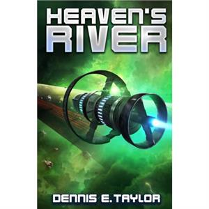 Heavens River by Dennis E Taylor