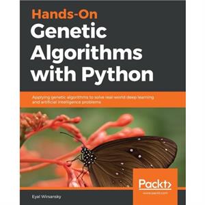 HandsOn Genetic Algorithms with Python by Eyal Wirsansky