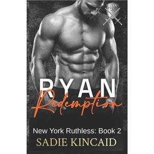 Ryan Redemption by Sadie Kincaid