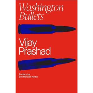 Washington Bullets by Vijay Prashad