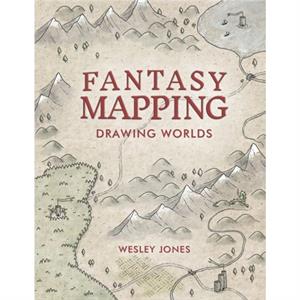 Fantasy Mapping by Wesley Jones