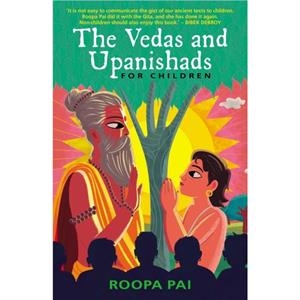 The Vedas and Upanishads for Children by Roopa Pai