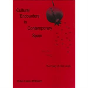 Cultural Encounters in Contemporary Spain by Debra FaszerMcMahon