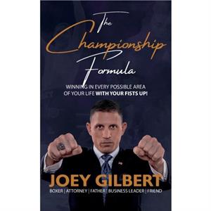 The Championship Formula by Joey Gilbert