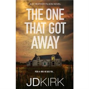 The One That Got Away by J.D. Kirk