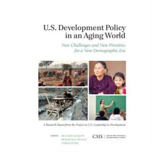 U.S. Development Policy in an Aging World by Tobias Peter