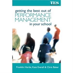 Getting the Best Out of Performance Management in Your School by Franklin Hartle