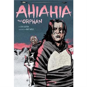 Ahiahia the Orphan by Levi Illuitok