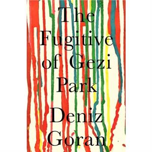 The Fugitive of Gezi Park by Deniz Goran