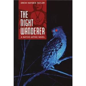 The Night Wanderer by Drew Hayden Taylor