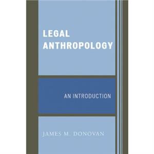 Legal Anthropology by James M. Donovan
