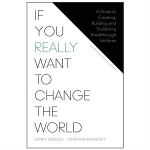 If You Really Want to Change the World by Norman Winarsky