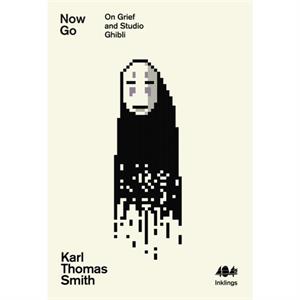 Now Go by Karl Thomas Smith