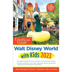 The Unofficial Guide to Walt Disney World with Kids 2023 by Len Testa