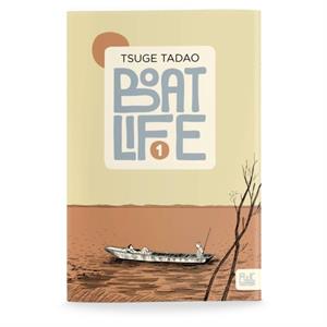 Boat Life Vol. 1 by Tadao Tsuge