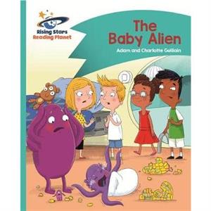 Reading Planet  The Baby Alien  Turquoise Comet Street Kids by Charlotte Guillain