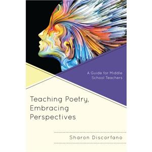 Teaching Poetry Embracing Perspectives by Sharon Discorfano