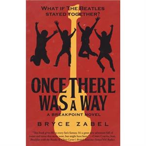 Once There Was a Way by Bryce Zabel