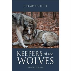 Keepers of the Wolves by Richard P. Thiel