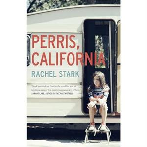 Perris California A Novel by Rachel Stark