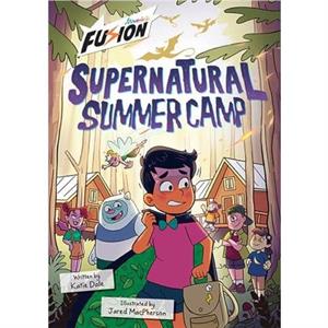 Supernatural Summer Camp by Katie Dale