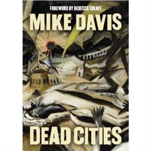 Dead Cities by Mike Davis