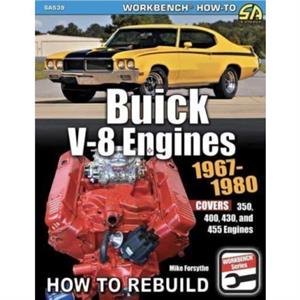 Buick V8 Engines 19671980 How to Rebuild by Mike Forsythe