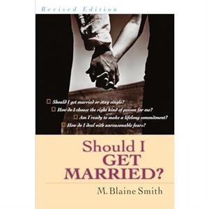 Should I Get Married by M.Blaine Smith