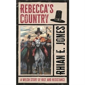 Rebeccas Country by Rhian E. Jones