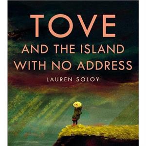 Tove and the Island with No Address by Lauren Soloy