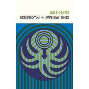 Octopussy and The Living Daylights by Ian Fleming