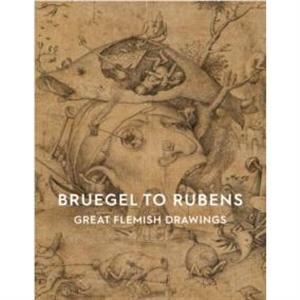 Bruegel to Rubens by An Van Camp