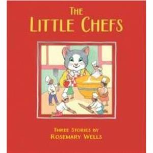 Little Chefs The by Rosemary Wells