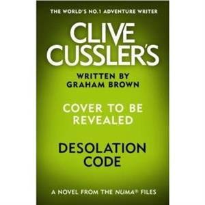 Clive Cusslers Desolation Code by Graham Brown