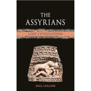 The Assyrians by Paul Collins