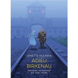 Adieu Birkenau by Victor Matet