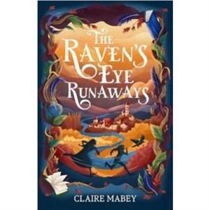 The Ravens Eye Runaways by Claire Mabey