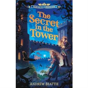 Tales from the Middle Ages The Secret in the Tower by Andrew Beattie