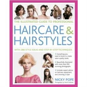 Illustrated Guide to Professional Haircare  Hairstyles by Pope Nicky