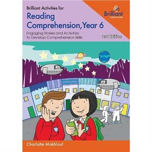 Brilliant Activities for Reading Comprehension Year 6 by Charlotte Makhlouf