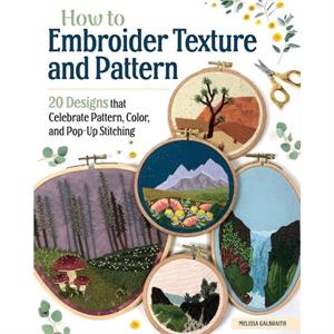 How to Embroider Texture and Pattern by Melissa Galbraith