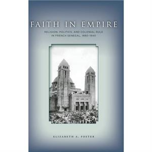 Faith in Empire by Elizabeth A. Foster