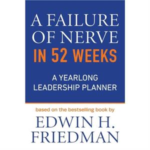 A Failure of Nerve in 52 Weeks by Edwin H. Friedman