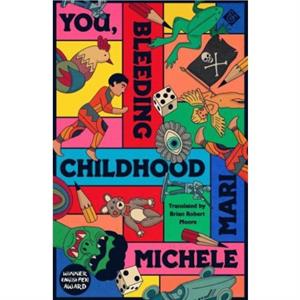 You Bleeding Childhood by Michele Mari