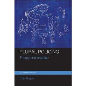 Plural Policing by Colin Rogers